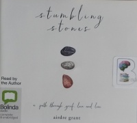 Stumbling Stones written by Airdre Grant performed by Airdre Grant on CD (Unabridged)